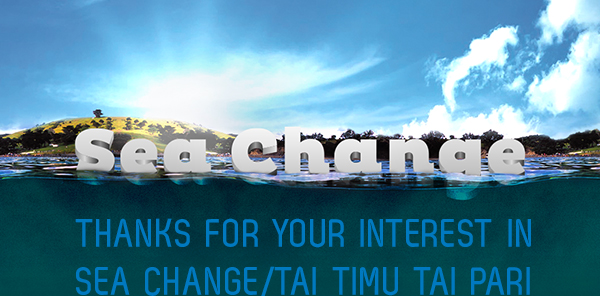 Sea Change - Thanks for your interest in Sea Change/Tai Timu Tai Pari