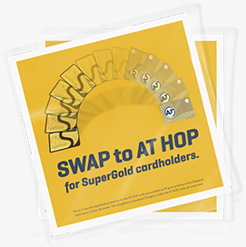 SWAP to AT HOP for SuperGold cardholders.
